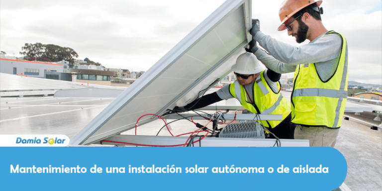 Mantenimiento de una instalación solar autónoma o de aislada