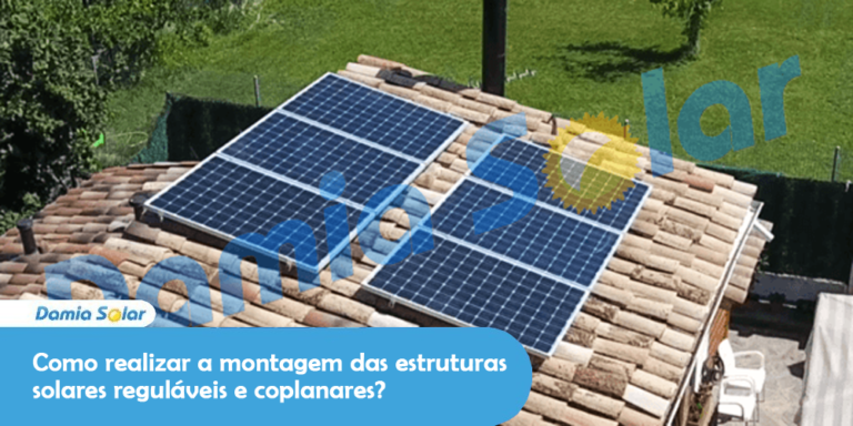 Como realizar a montagem das estruturas solares reguláveis e complanares?
