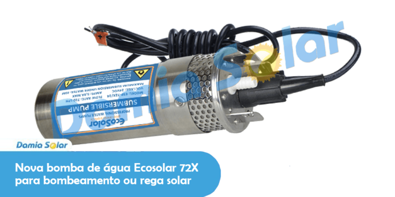 Nova bomba de água Ecosolar 72X para bombeamento ou rega solar.