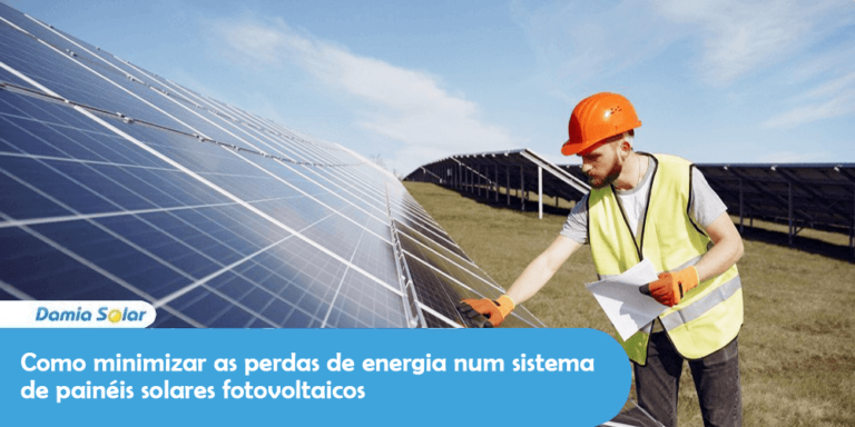 Como minimizar as perdas de energia num sistema de painéis solares fotovoltaicos