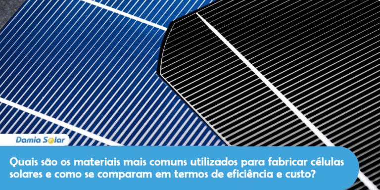 Quais são os materiais mais comuns utilizados para fabricar células solares e como se comparam em termos de eficiência e custo?
