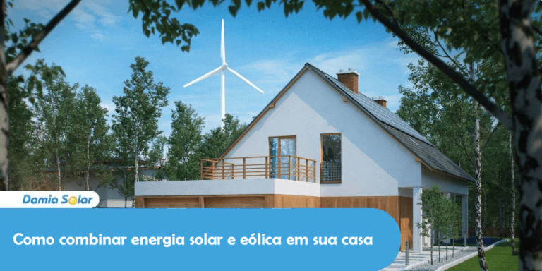Como combinar energia solar e eólica em sua casa?