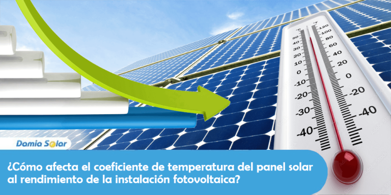 ¿Cómo afecta el coeficiente de temperatura del panel solar al rendimiento de la instalación fotovoltaica?