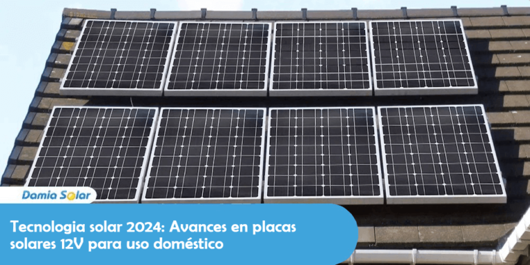 Tecnologia solar 2024: Avances en placas solares 12V para uso doméstico